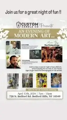 Event flyer for “An Evening of Modern Art” by Custom Candle Co. on April 13th, 2024, 7–10pm, Bedford Hills, NY. Features images and names of artists Luis Oviedo and Chris Achong, and music by The Timbo Kings.